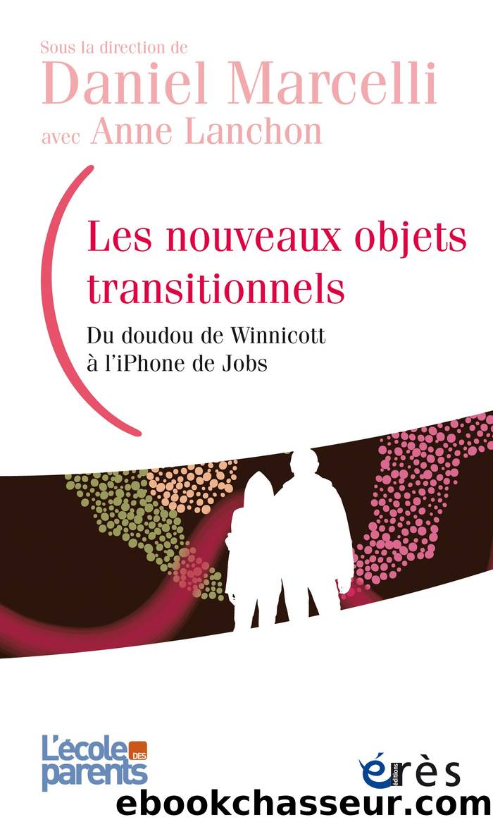 Les nouveaux objets transitionnels by Daniel MARCELLI