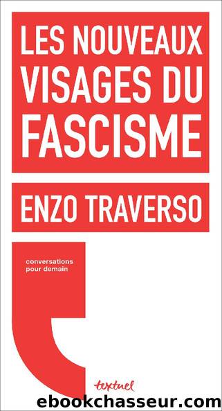 Les nouveaux visages du fascisme by Régis Meyran Enzo Traverso