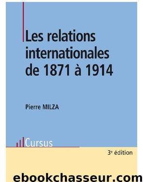 Les relations internationales de 1871 à 1914 by Milza Pierre