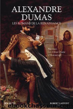 Les romans de la Renaissance by Alexandre Dumas