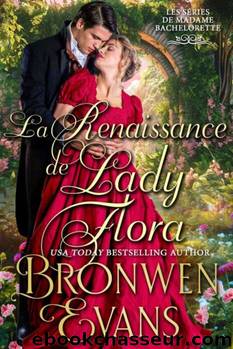 Les sÃ©ries de Madame Bachelorette T1 : La Renaissance de Lady Flora by Bronwen Evans