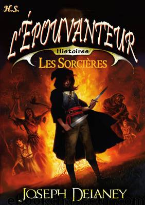 Les sorcières de l'Épouvanteur by Delaney Joseph