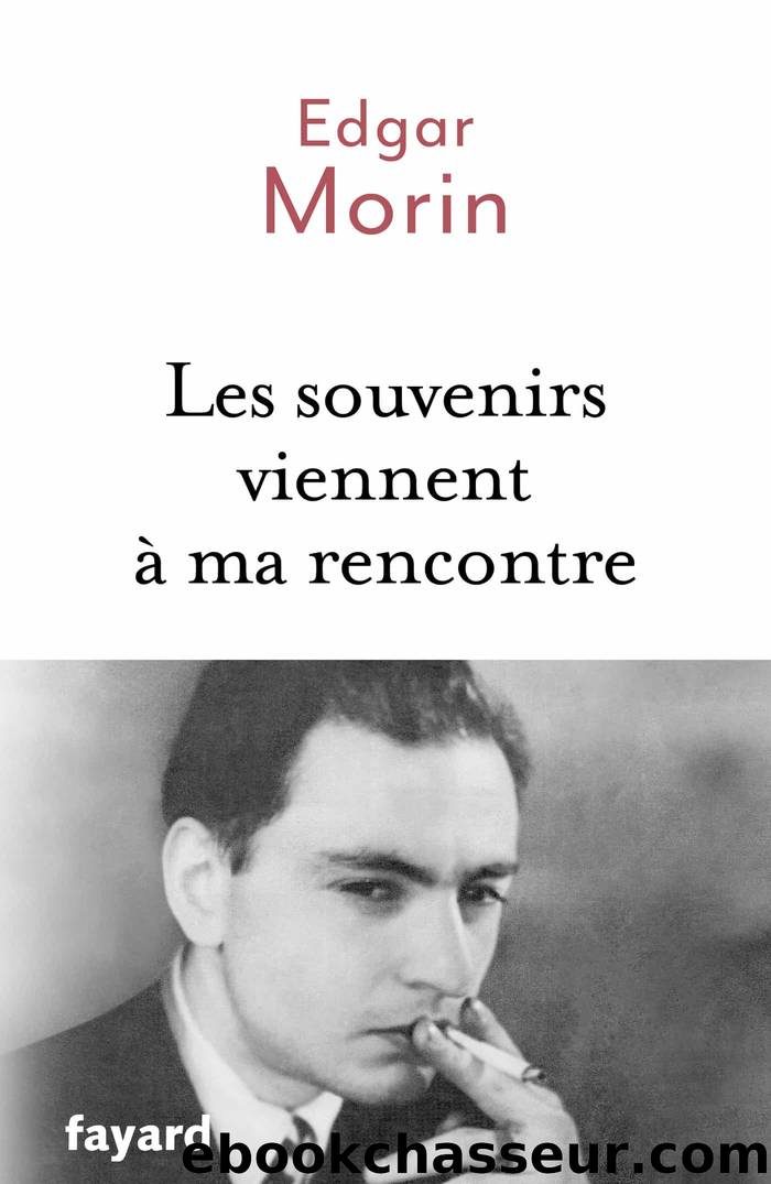 Les souvenirs viennent à ma rencontre by Morin Edgar