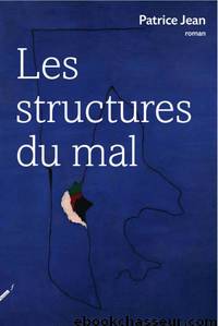 Les structures du mal by Patrice Jean