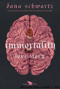 Love Story T2 : Immortality by Dana Schwartz