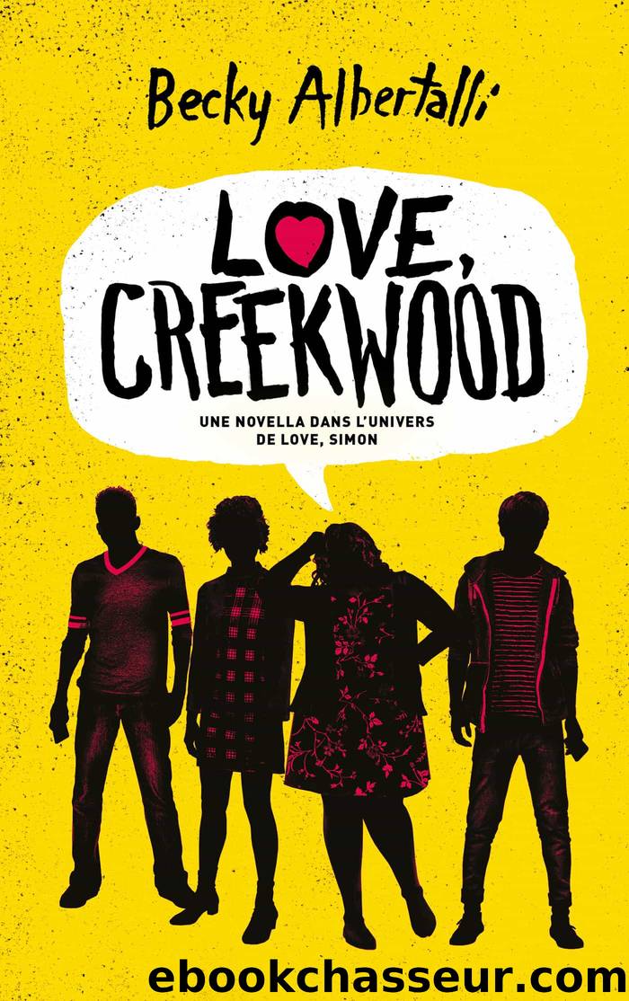 Love, Creekwood - Une novella dans l'univers de LOVE, SIMON by Albertalli Becky