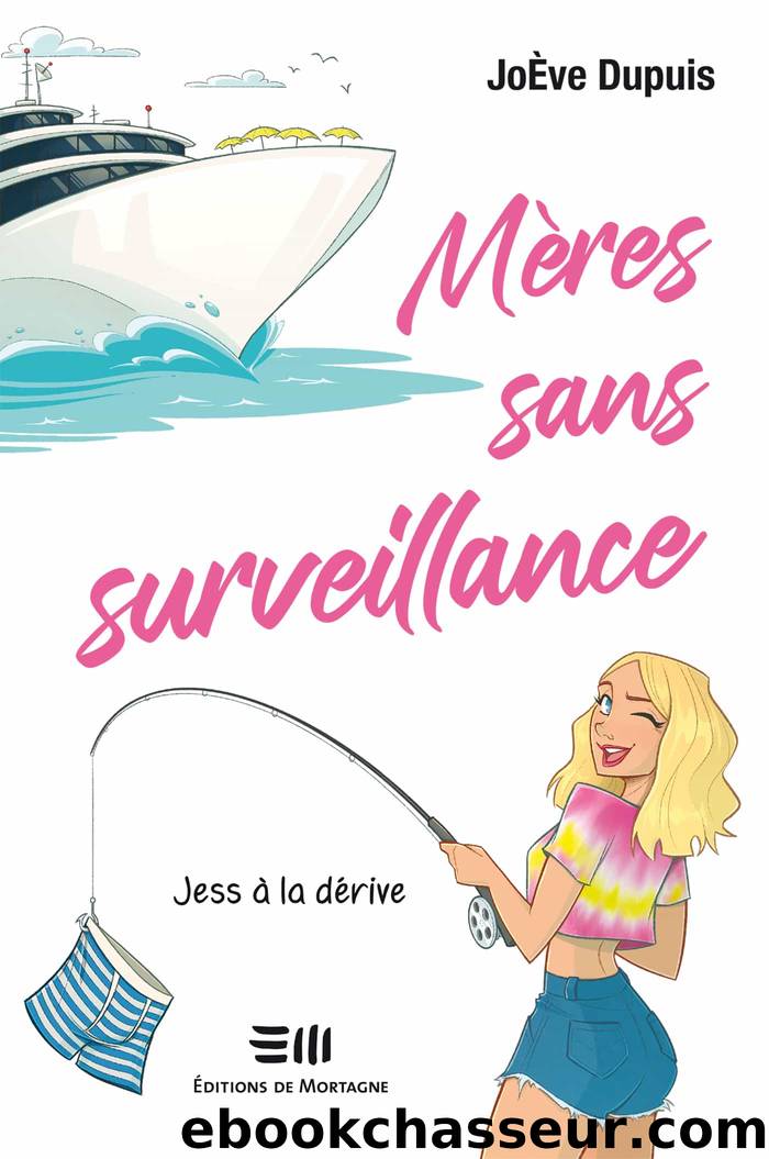 MÃ¨res sans surveillance T2 : Jess Ã  la dÃ©rive by JoÈve Dupuis