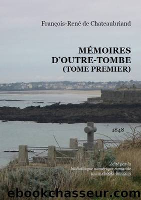 MÃ©moires d'Outre-tombe (tome 1) by François-René de Chateaubriand