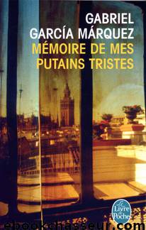 Mémoire de mes putains tristes by Gabriel García Márquez