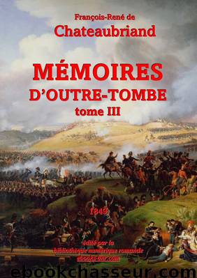 Mémoires d'Outre-Tombe (tome 3) by François-René de Chateaubriand