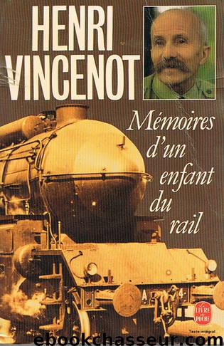 Mémoires d'un enfant du rail by Vincenot Henri