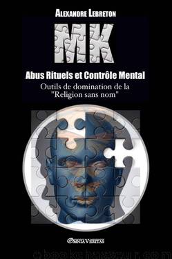 MK - Abus Rituels & Contrôle Mental by Alexandre Lebreton