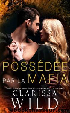 Mafia Dellucci - T2 - PossÃ©dÃ©e par la mafia by Clarissa Wild