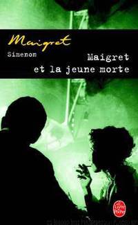 Maigret et la jeune morte by Simenon Georges