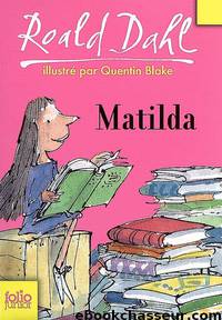 Matilda by Dahl Roald