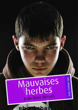 Mauvaises Herbes by Jean-Marc Brières