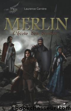 Merlin - LâÃ©cole des druides by Carrière Laurence