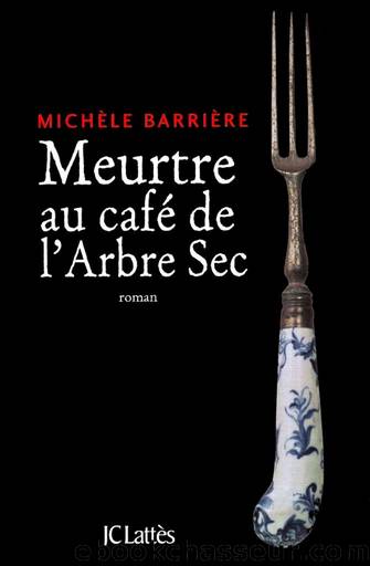Meurtre au cafÃ© de l'Arbre Sec by Barrière Michèle