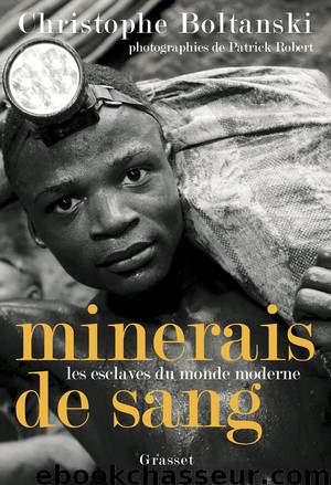 Minerais de sang - Les esclaves du monde moderne by Christophe BOLTANSKI