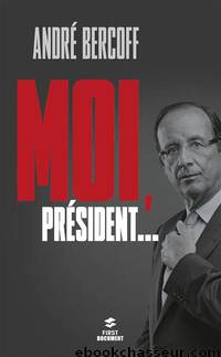 Moi, Président... by André Bercoff