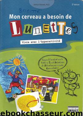 Mon cerveau a besoin de lunette by Annick Vincent