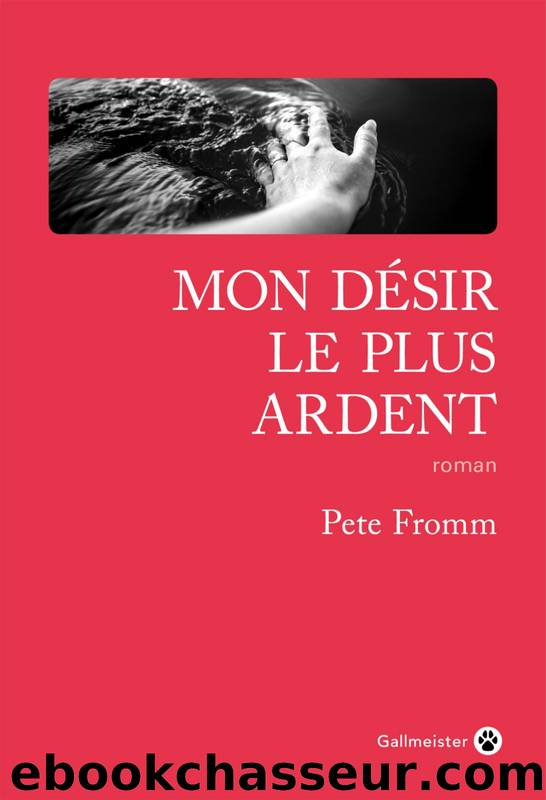 Mon dÃ©sir le plus ardent by Fromm Pete