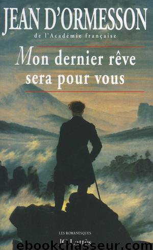 Mon dernier rêve sera pour vous by Ormesson (d')