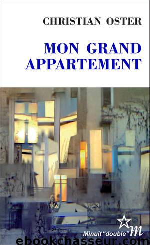 Mon grand appartement by Christian Oster