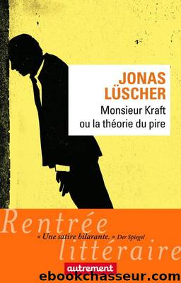 Monsieur Kraft ou la thÃ©orie du pire by Jonas Lüscher