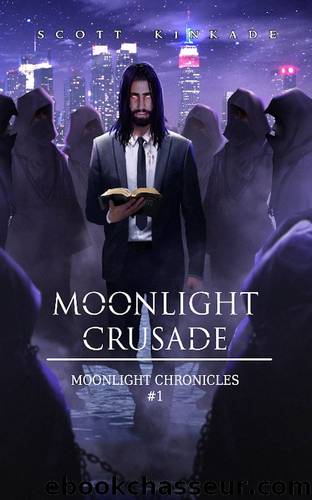 Moonlight Crusade (Moonlight Chronicles Book 1) by Scott Kinkade