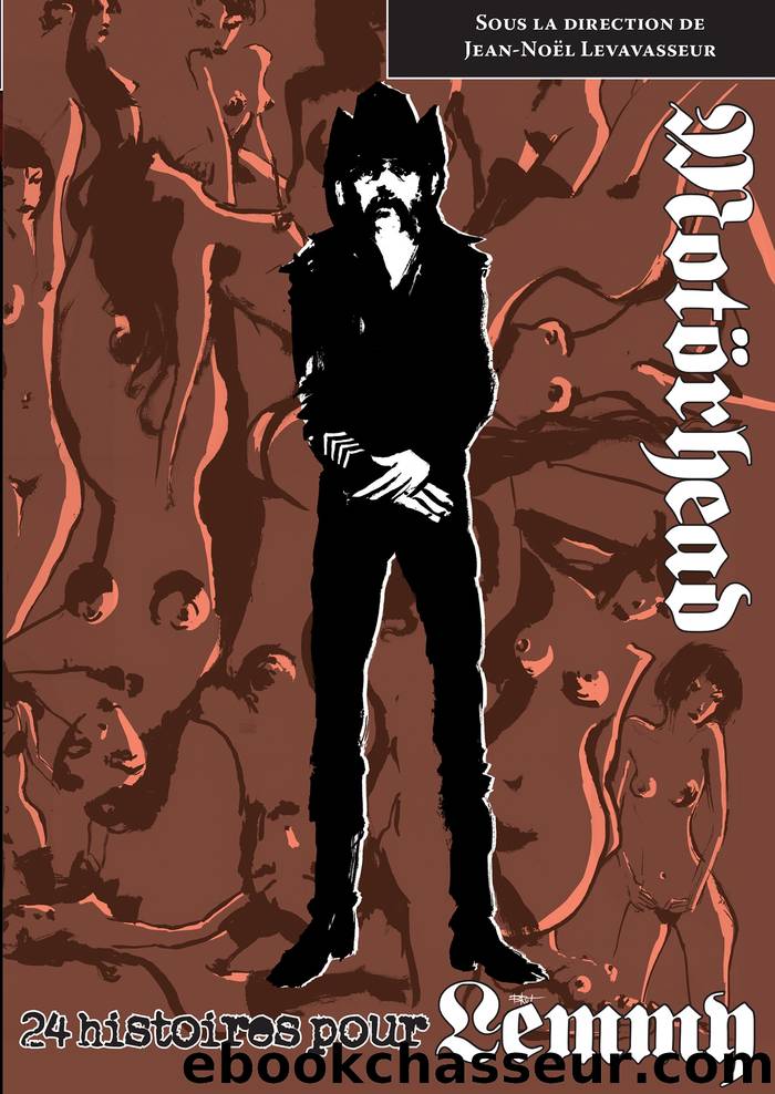 MotÃ¶rhead 24 histoires pour Lemmy by Jean-Noël Levavasseur & Collectif