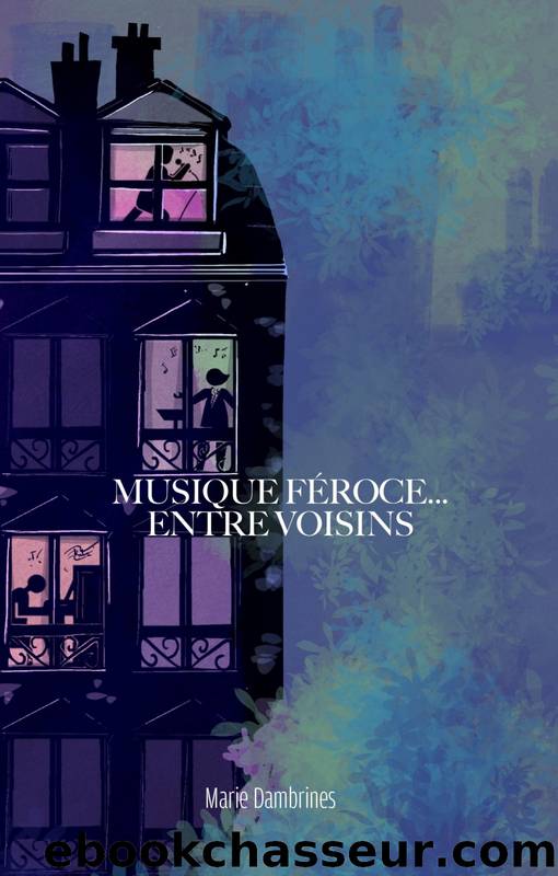 Musique fÃ©roce... entre voisins by Marie Dambrines