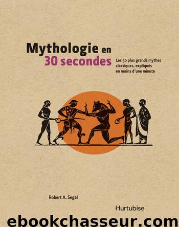 Mythologie en 30 secondes by Robert A. Segal