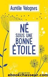 Né sous une bonne étoile (French Edition) by Aurélie Valognes