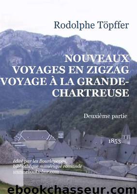 NOUVEAUX VOYAGES EN ZIGZAG À LA GRANDE CHARTREUSE 2 by Rodolphe Töpffer