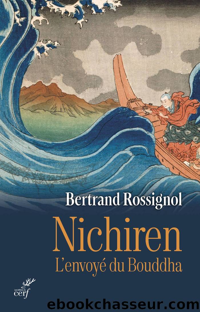 Nichiren - L'envoyÃ© du Bouddha by Bertrand Rossignol & Bertrand Rossignol