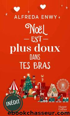 NoÃ«l est plus doux dans tes bras by ALFREDA ENWY