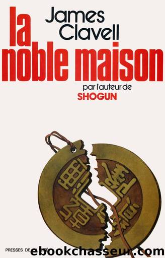 Noble Maison, la by James Clavell