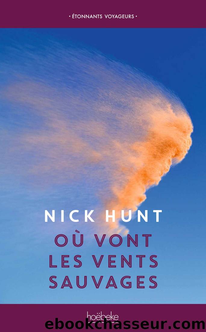 Où vont les vents sauvages by Nick Hunt