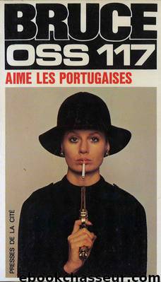 OSS 117 aime les Portugaises by Bruce Josette