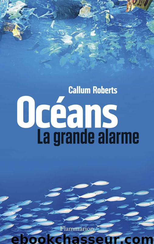 Océans - La grande alarme by Callum Roberts