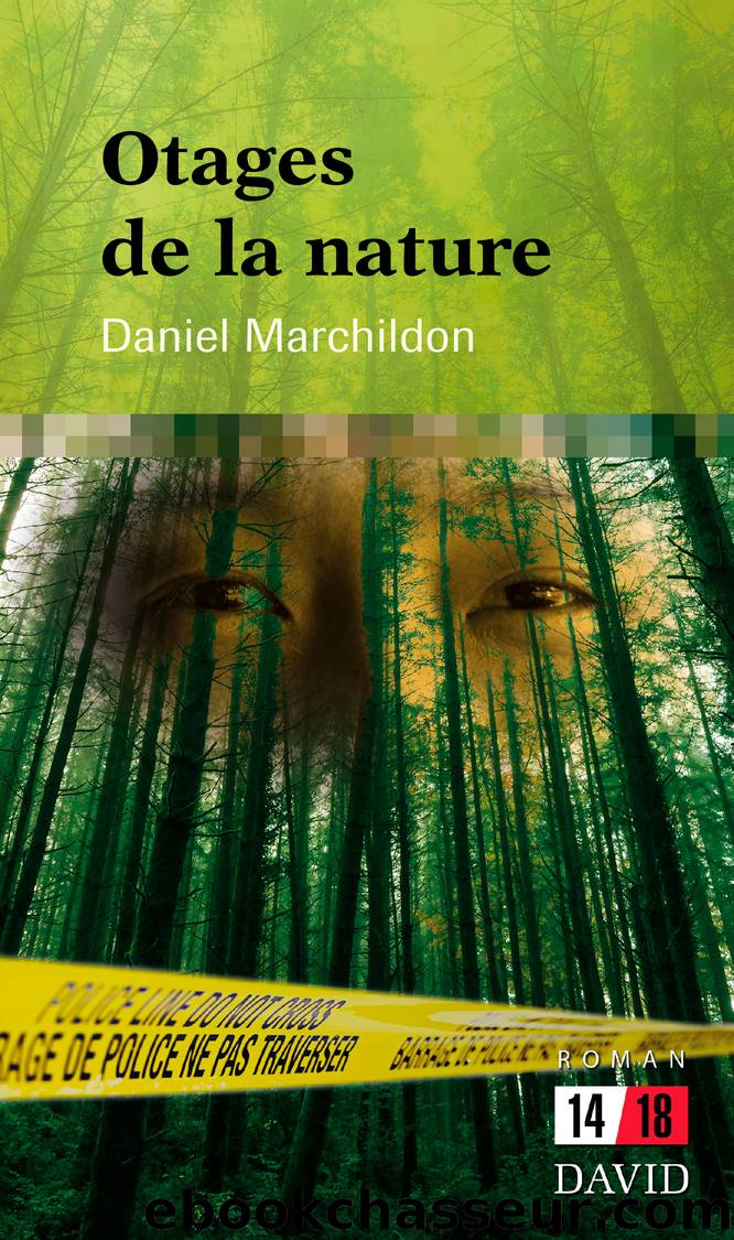 Otages de la nature by Daniel Marchildon