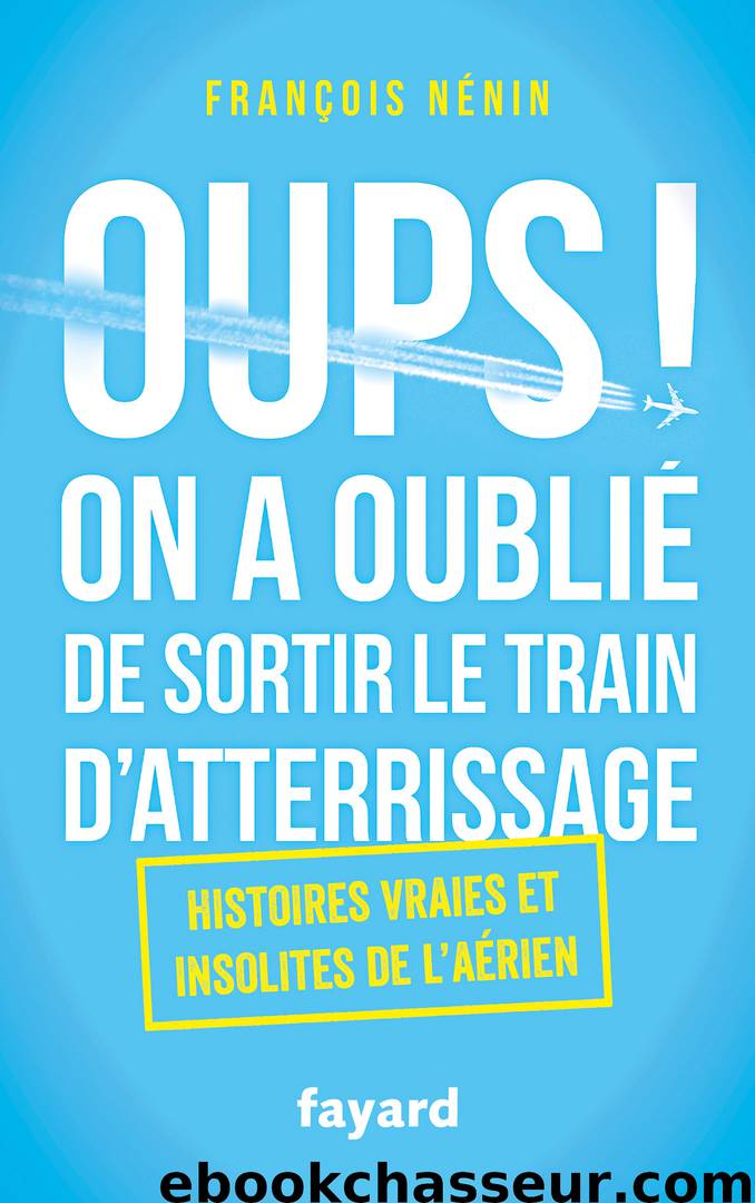 Oups, on a oublié de sortir le train d’atterrissage by François Nénin