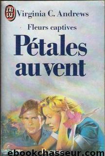 Pétales au vent by Virginia C. Andrews