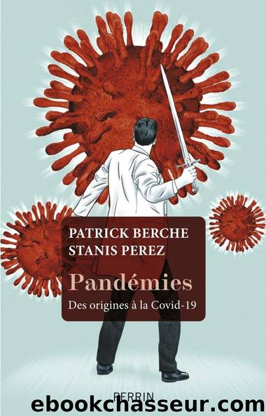 PandÃ©mies, des origines Ã  la Covid-19 by Patrick Berche & Stanis Perez