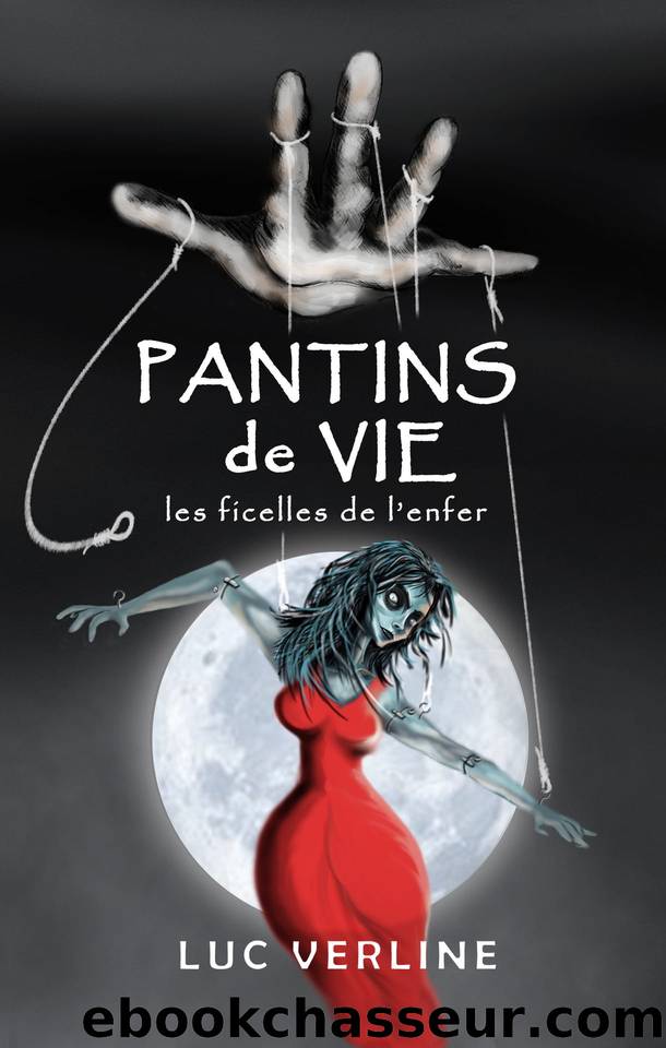 Pantins de vie: Les ficelles de l'enfer by Luc Verline