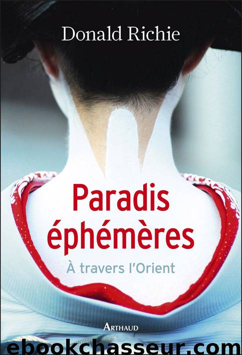 Paradis éphémères à travers l'Orient by Donald Richie