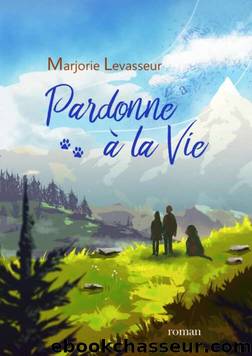 Pardonne Ã  La Vie by Marjorie Levasseur