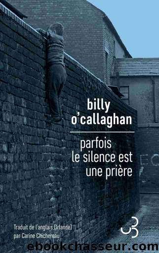 Parfois le silence est une priÃ¨re by Billy O'Callaghan