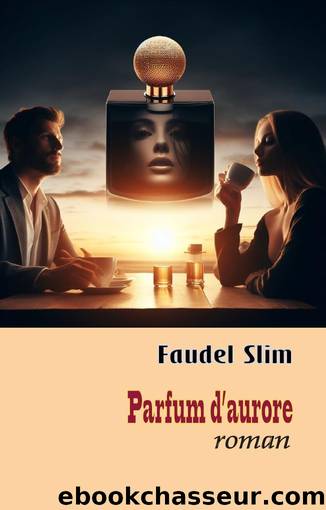 Parfum d'aurore (French Edition) by Faudel Slim